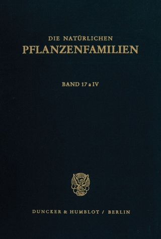 Die natürlichen Pflanzenfamilien nebst ihren Gattungen und wichtigsten Arten, insbesondere den Nutzpflanzen.