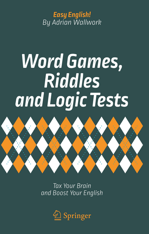 Word Games, Riddles and Logic Tests -  Adrian Wallwork
