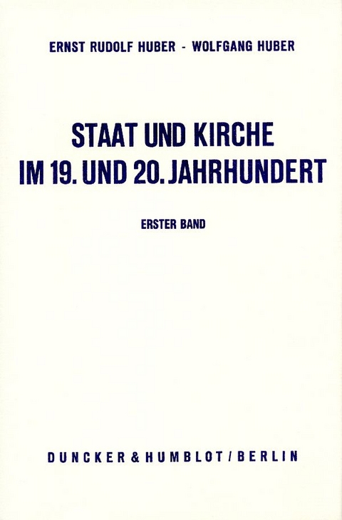 Staat und Kirche im 19. und 20. Jahrhundert. - Ernst Rudolf Huber, Wolfgang Huber