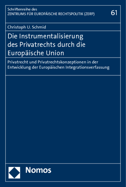 Die Instrumentalisierung des Privatrechts durch die Europ&auml;ische Union - Christoph U. Schmid