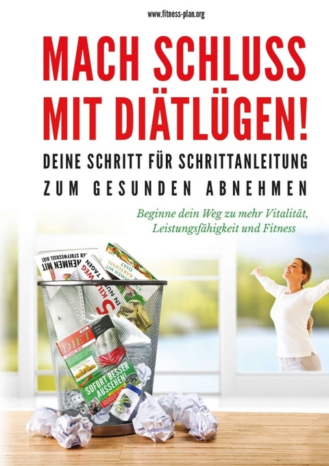 Mach Schluss mit Di&auml;tl&uuml;gen - Fitness Plan