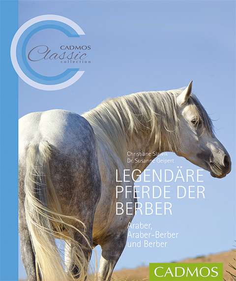 Legend&auml;re Pferde der Berber - Christiane Slawik, Susanne Geipert