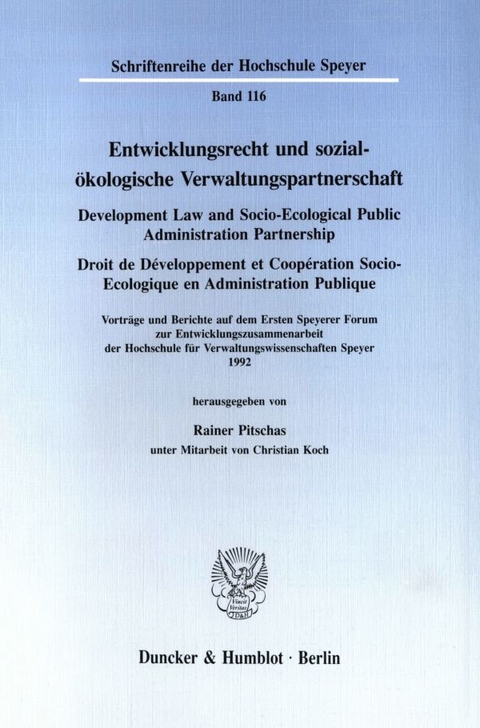 Entwicklungsrecht und sozial-&ouml;kologische Verwaltungspartnerschaft - Development Law and Socio-Ecological Public Administration Partnership - Droit de D&eacute;veloppement et Coop&eacute;ration Socio-Ecologique en Administration Publique. - 