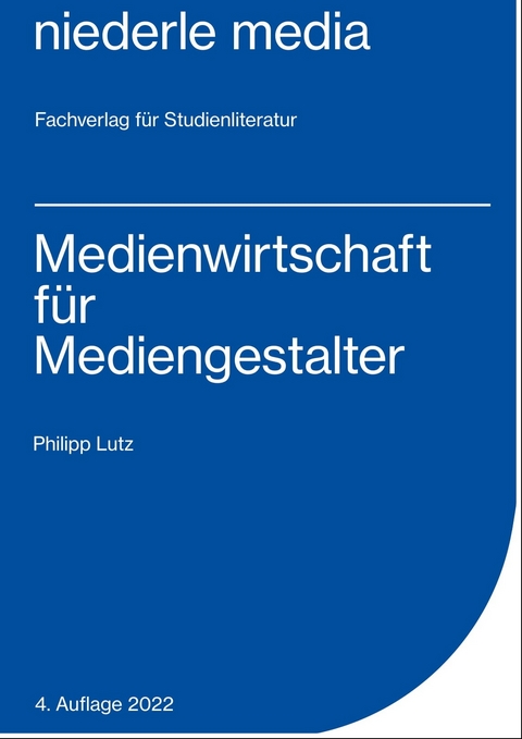 Medienwirtschaft f&uuml;r Mediengestalter - 2022 - Philipp Lutz