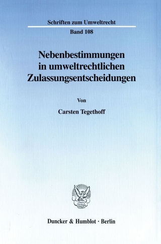Nebenbestimmungen in umweltrechtlichen Zulassungsentscheidungen.