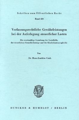 Verfassungsrechtliche Gew&auml;hrleistungen bei der Auferlegung steuerlicher Lasten. - Hans-Joachim Czub