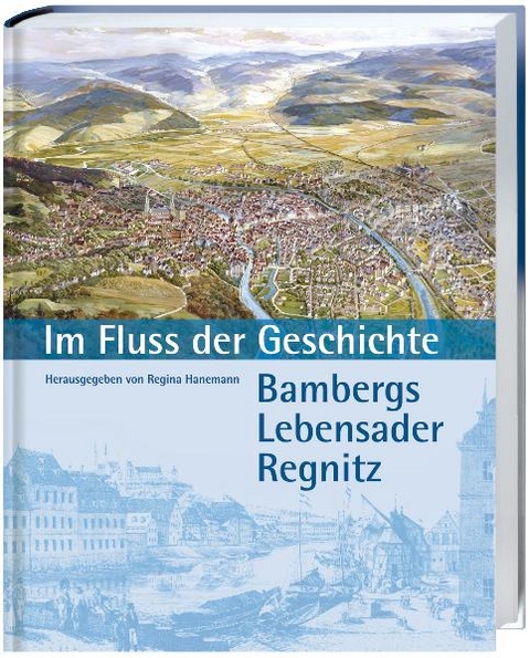 Im Fluss der Geschichte - Regina Hanemann