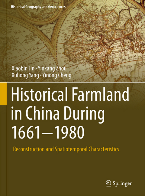 Historical Farmland in China During 1661-1980 - Xiaobin Jin, Yinkang Zhou, Xuhong Yang, Yinong Cheng