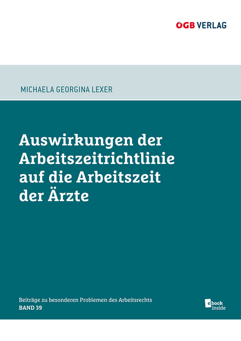 Auswirkungen der Arbeitszeitrichtlinie auf die Arbeitszeit der &Auml;rzte - Michaela Georgina Lexer