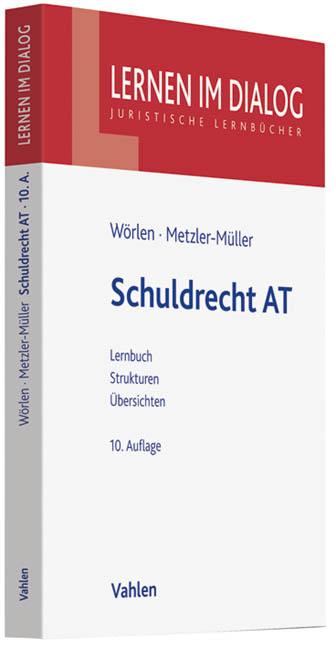 Schuldrecht AT - Rainer W&ouml;rlen, Karin Metzler-M&uuml;ller