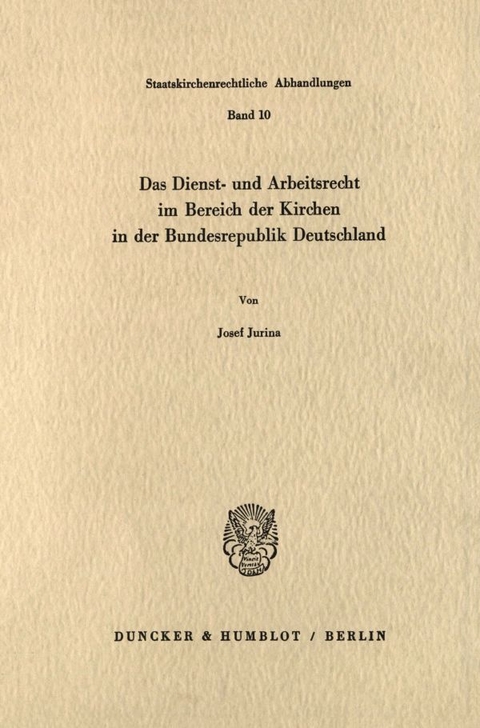 Das Dienst- und Arbeitsrecht im Bereich der Kirchen in der Bundesrepublik Deutschland. - Josef Jurina