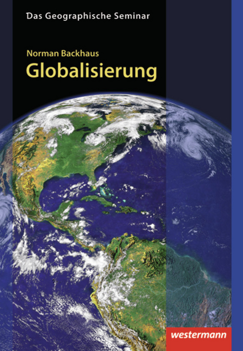 Das Geographische Seminar / Globalisierung - Norman Backhaus