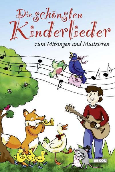 Die sch&ouml;nsten Kinderlieder zum Singen und Musizieren - 