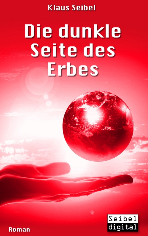 Die dunkle Seite des Erbes - Klaus Seibel