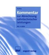 Kommentar zur Abrechnung zahntechnischer Leistungen -  BEL II-2004 und BEB '97. Grundwerk mit 10. Erg&auml;nzungslieferung - Heinz J Kuhles