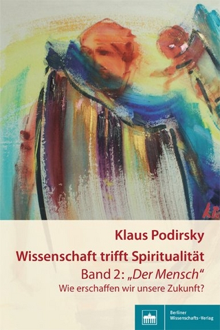 Wissenschaft trifft Spiritualität/Band 2: 