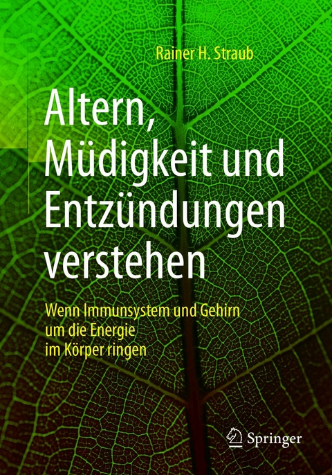 Altern, M&uuml;digkeit und Entz&uuml;ndungen verstehen - Rainer H. Straub