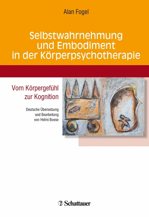 Selbstwahrnehmung und Embodiment in der Körperpsychotherapie - Alan Fogel