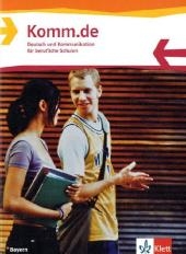 Komm.de. Deutsch und Kommunikation f&uuml;r berufliche Schulen / Ausgabe f&uuml;r Bayern. Sch&uuml;lerbuch - 