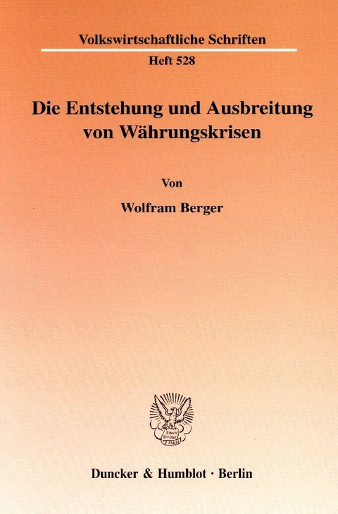Die Entstehung und Ausbreitung von W&auml;hrungskrisen. - Wolfram Berger