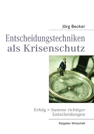 Entscheidungstechniken als Krisenschutz
