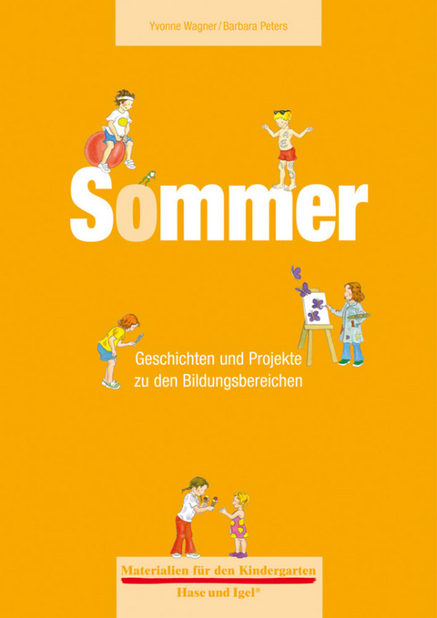 Materialien f&uuml;r den Kindergarten: Sommer - Barbara Peters, Yvonne Wagner