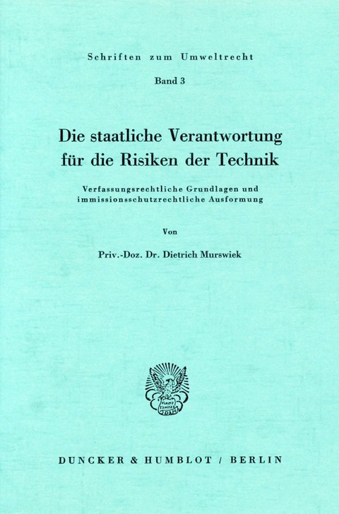 Die staatliche Verantwortung f&uuml;r die Risiken der Technik. - Dietrich Murswiek