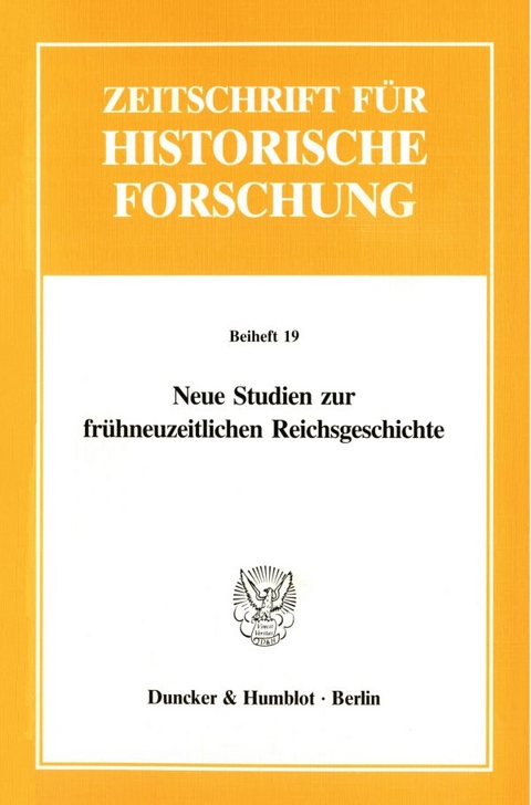 Neue Studien zur fr&uuml;hneuzeitlichen Reichsgeschichte. - 
