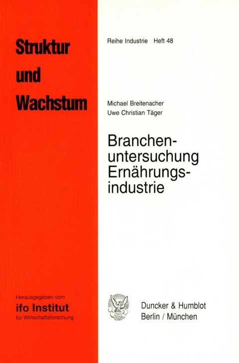 Branchenuntersuchung Ern&auml;hrungsindustrie. - Michael Breitenacher, Uwe Christian T&auml;ger