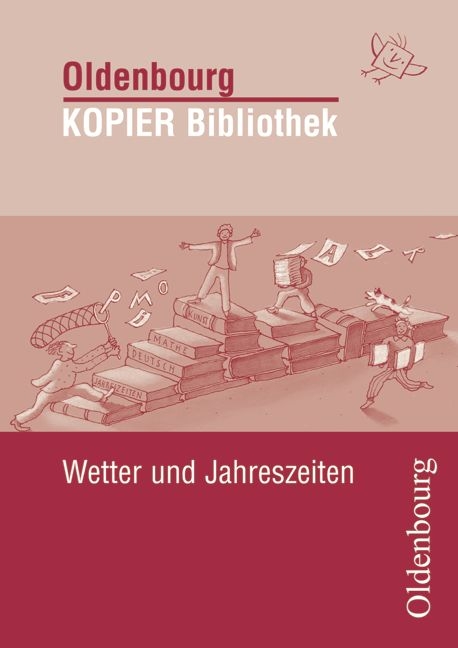Oldenbourg KOPIER Bibliothek / Wetter und Jahreszeiten f&uuml;r das 1.-4. Schuljahr