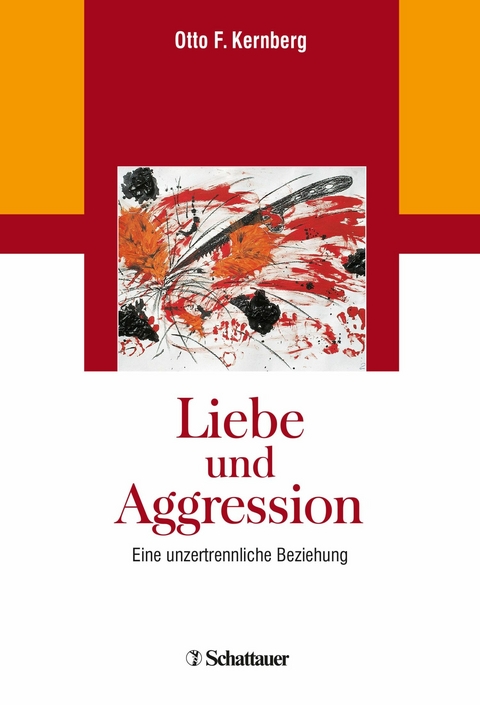Liebe und Aggression -  Otto F. Kernberg