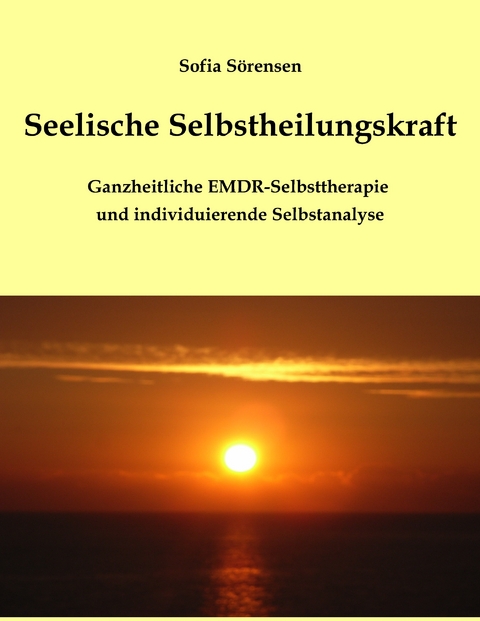 Seelische Selbstheilungskraft - Sofia Sörensen