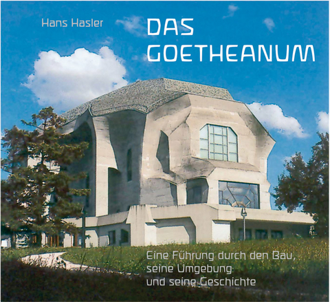 Das Goetheanum - Hans Hasler