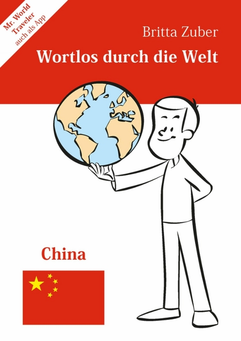 Wortlos durch die Welt - China - Britta Zuber