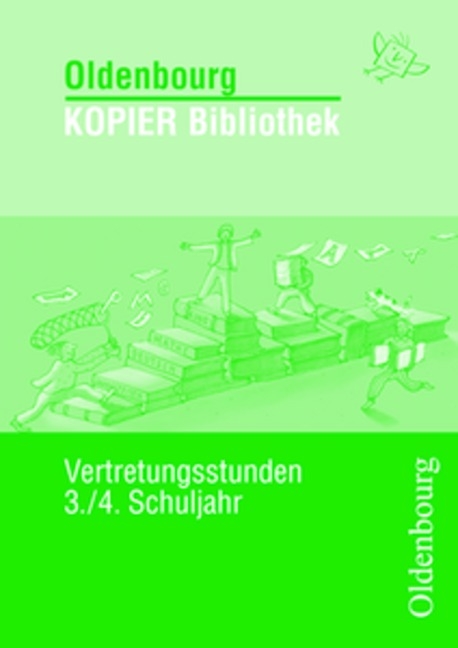 Oldenbourg KOPIER Bibliothek / Vertretungsstunden f&uuml;r das 3./4. Schuljahr