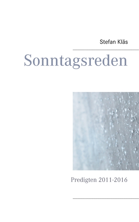 Sonntagsreden - Stefan Kl&auml;s