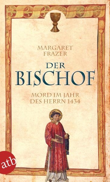 Der Bischof. Mord im Jahr des Herrn 1434 - Margaret Frazer