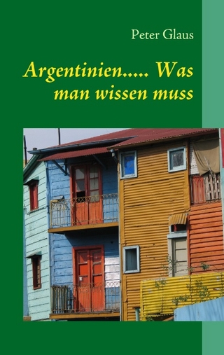 Argentinien... Was man wissen muss