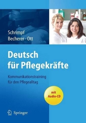 Deutsch für Pflegekräfte: Kommunikationstraining für den Pflegealltag