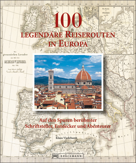 100 legend&auml;re Reiserouten in Europa - Klaus Viedebantt