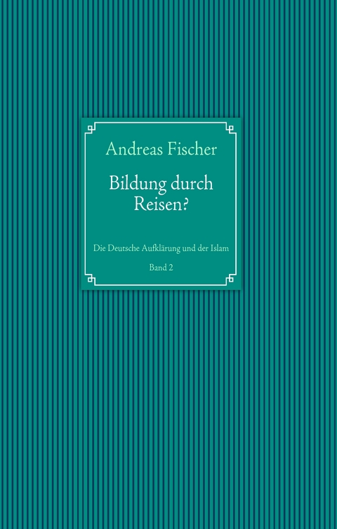 Bildung durch Reisen? - Andreas Fischer