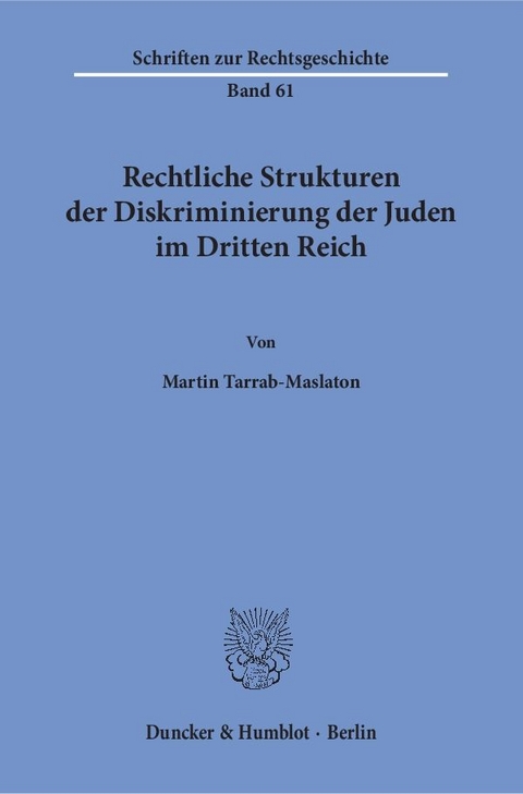 Rechtliche Strukturen der Diskriminierung der Juden im Dritten Reich. - Martin Tarrab-Maslaton