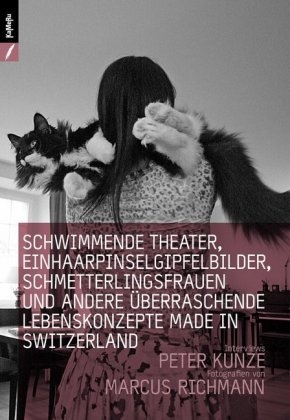 Schwimmende Theater, Einhaarpinsel-Mattehorn-Bilder und Schmetterlingfrauen - Peter Kunze