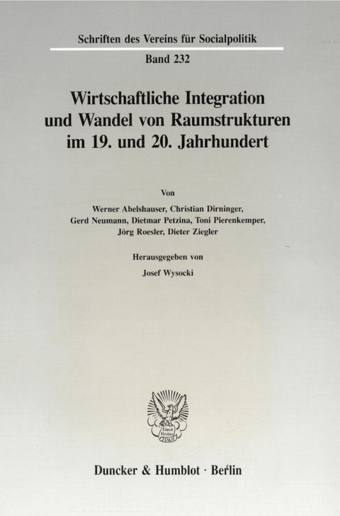 Wirtschaftliche Integration und Wandel von Raumstrukturen im 19. und 20. Jahrhundert. - 