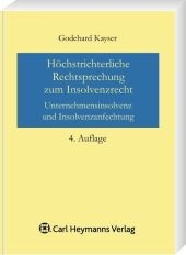 H&ouml;chstrichterliche Rechtsprechung zum Insolvenzrecht - Godehard Kayser