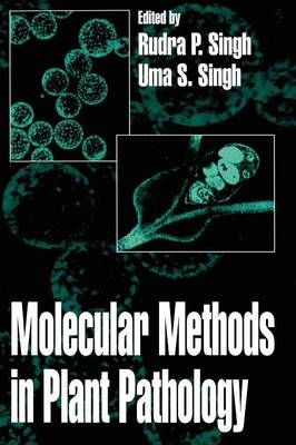 Molecular Methods in Plant Pathology -  Rudra P. Singh,  Uma. S. Singh