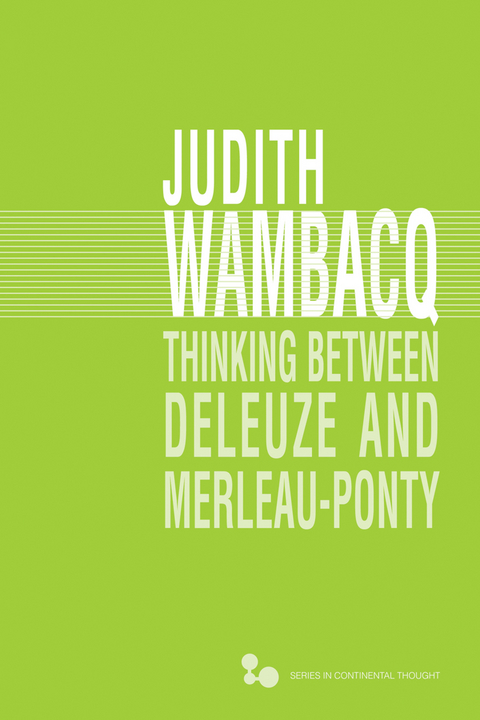 Thinking between Deleuze and Merleau-Ponty - Judith Wambacq