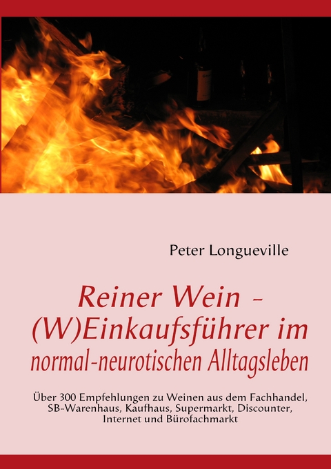 Reiner Wein - (W)Einkaufsf&uuml;hrer im normal-neurotischen Alltagsleben - Peter Longueville