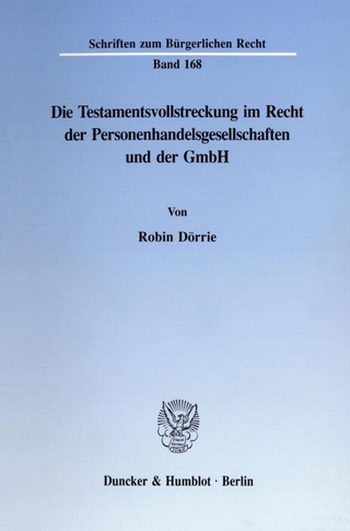 Die Testamentsvollstreckung im Recht der Personenhandelsgesellschaften und der GmbH.