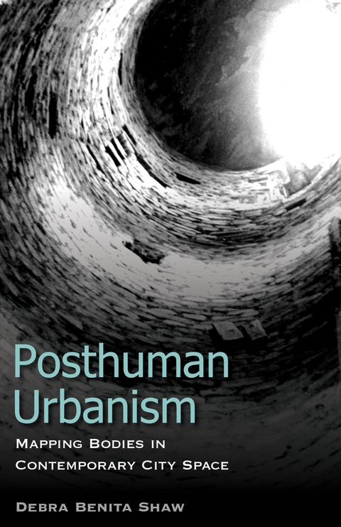 Posthuman Urbanism -  Debra Benita Shaw